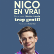 Spectacle NICO EN VRAI "TROP GENTIL" - FESTIVAL LES 3J COMIQUES 2026
