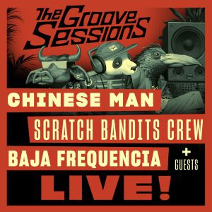 Chinese Man + Scratch Bandits Crew + Baja Frequencia Chinese Man + Scratch Bandits Crew + Baja Frequencia