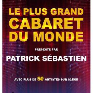 Le Plus Grand Cabaret Du Monde Le Plus Grand Cabaret Du Monde