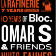 Soirée BLOC 10 YEARS : OMAR-S & JULIO BASHMORE & KYLE HALL à PARIS @ Nuits Fauves - Billets & Places