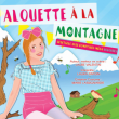 Spectacle Alouette à la montagne