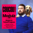 Spectacle MOGUIZ - COUCOU ! &agrave; AIX LES BAINS @ THEATRE DU CASINO - Billets & Places