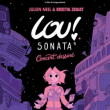 LOU ! SONATA 3 - CONCERT DESSINE &agrave; SEIGNOSSE @ LE TUBE  - Billets & Places