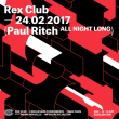 Soirée PAUL RITCH ALL NIGHT LONG à PARIS @ Le Rex Club - Billets & Places