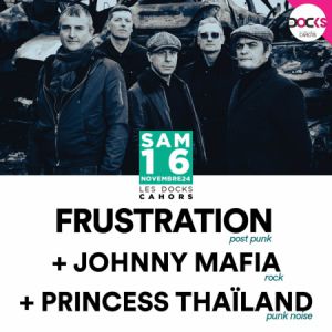 Frustration + Johnny Mafia + Princess Thailand