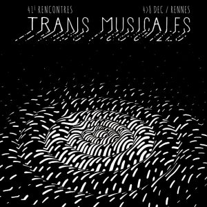 41Emes Rencontres Trans Musicales / Parc Expo Vendredi 41Emes Rencontres Trans Musicales / Parc Expo Vendredi