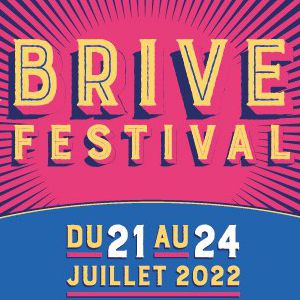Brive Festival 2022 - Samedi 23 Juillet