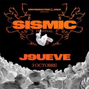 Sismic Festival : J9ueve