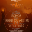 Spectacle ECHOS DE LA TERRE DU MILIEU ET DE WESTEROS