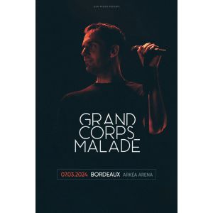 Grand Corps Malade - Concert - 07 Mars 2024 - Billetterie - Bordeaux -  Arkéa Arena