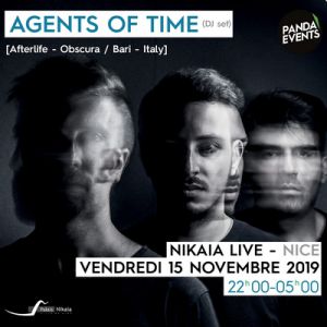 Agents Of Time (Dj Set) // 15 Novembre // Nikaïa Live Agents Of Time (Dj Set) // 15 Novembre // Nikaïa Live