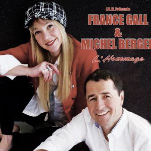 France Gall Et Michel Berger - L'hommage France Gall Et Michel Berger - L'hommage