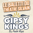 Concert Gipsy King &agrave; MARSEILLE @ Th&eacute;&acirc;tre Silvain - Billets & Places