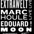 Soirée Belle Epoque ! : Extrawelt (live), Marc Houle (live, Moon, Edouar à PARIS @ Nuits Fauves - Billets & Places