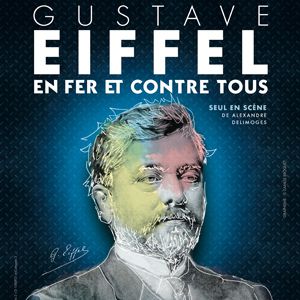 Gustave Eiffel En Fer Et Contre Tous Gustave Eiffel En Fer Et Contre Tous