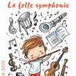 Théâtre  La folle symphonie - Atelier de 6-8 ans du jeudi à CUGNAUX @ Théâtre des Grands Enfants - Grand Théâtre - Billets & Places