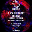 Soirée BLACKOUT w/ BLACK SUN EMPIRE  & ED RUSH à RAMONVILLE @ LE BIKINI - Billets & Places