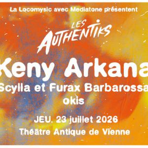 LES AUTHENTIKS : KENY ARKANA + SCYLLA &amp; FURAX BARBAROSSA + OKIS