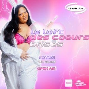 La Darude - Lyon : Le Loft Des Coeurs Brisés
